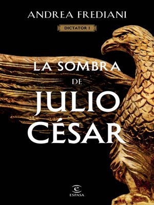 cover image of La sombra de Julio César (Serie Dictator 1)  (Edición mexicana)